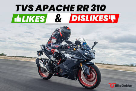 TVS Apache RR 310: Likes and Dislikes