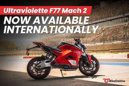 Ultraviolette F77 Mach 2 Launched Internationally