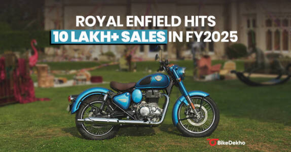 Record 10 Lakh Royal Enfield Bikes Sold In FY2025 Record 10 Lakh Royal Enfield Bikes Sold In FY2025