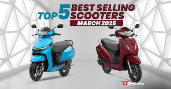 Top 5 Best-Selling Scooters In India: March 2025 Top 5 Best-Selling Scooters In India: March 2025