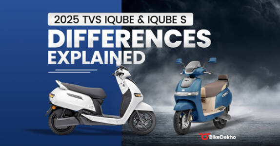 2025 TVS iQube Vs iQube S: Differences Explained