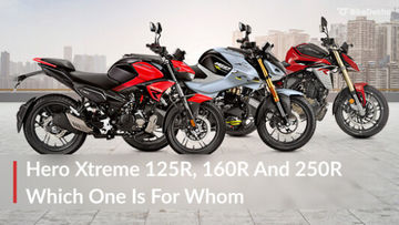 Hero Xtreme 125R, 160R And 250R: Which One Is For Whom Hero Xtreme 125R, 160R And 250R: Which One Is For Whom