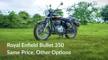 Royal Enfield Bullet 350: Same Price, Different Choices Royal Enfield Bullet 350: Same Price, Different Choices