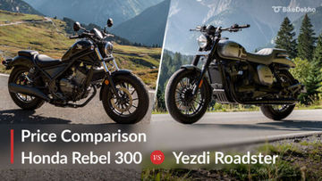 2026 Honda Rebel 300 Vs Yezdi Roadster: Price Comparison 2026 Honda Rebel 300 Vs Yezdi Roadster: Price Comparison