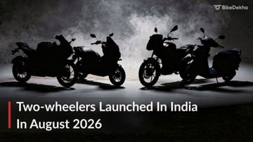 All Bikes & Scooters Launched In India In August 2026 All Bikes & Scooters Launched In India In August 2026