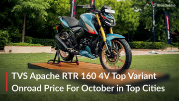 TVS Apache RTR 160 4V Top Variant Onroad Price For October in Top Cities TVS Apache RTR 160 4V Top Variant Onroad Price For October in Top Cities