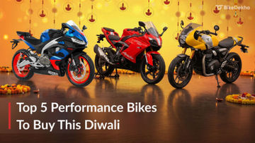 Top 5 Performance Bikes To Buy This Diwali Top 5 Performance Bikes To Buy This Diwali