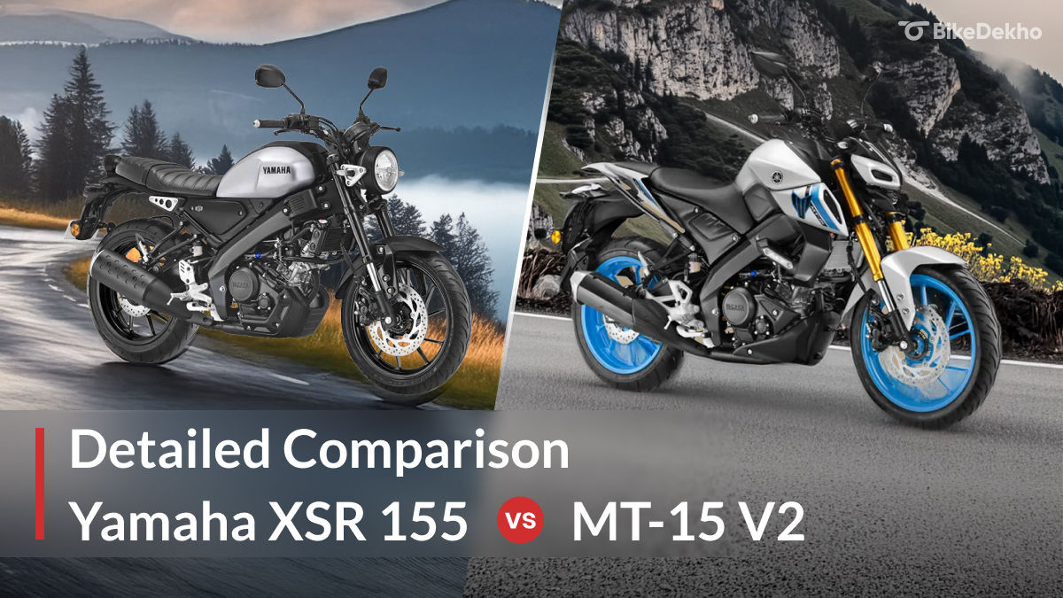 Yamaha XSR 155 vs Yamaha MT-15 V2: Price, Dimensions, Design