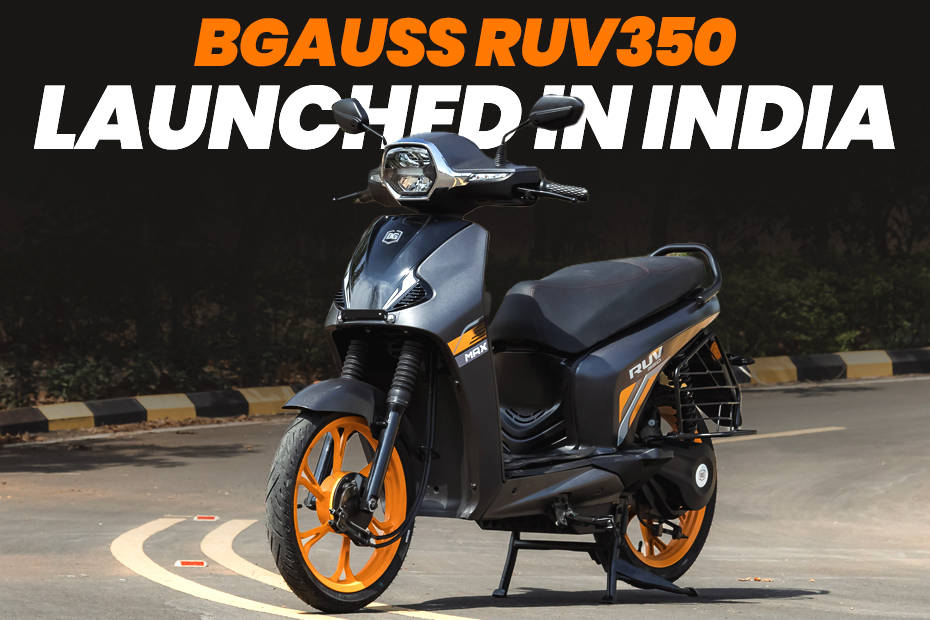 BREAKING: BGauss RUV 350 Electric Scooter Launched At Rs 1,09,999