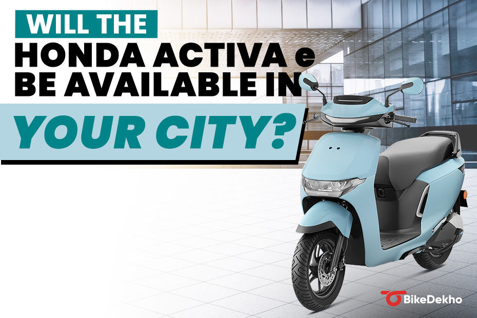 Will the Honda Activa Electric and QC1 Be Available In Your City?