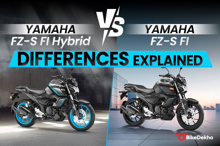 Yamaha Fz S Fi Hybrid Vs Fz S Fi Differences Explained Bikedekho Yamaha Fz S Fi Hybrid Vs Fz S Fi Differences Explained Bikedekho