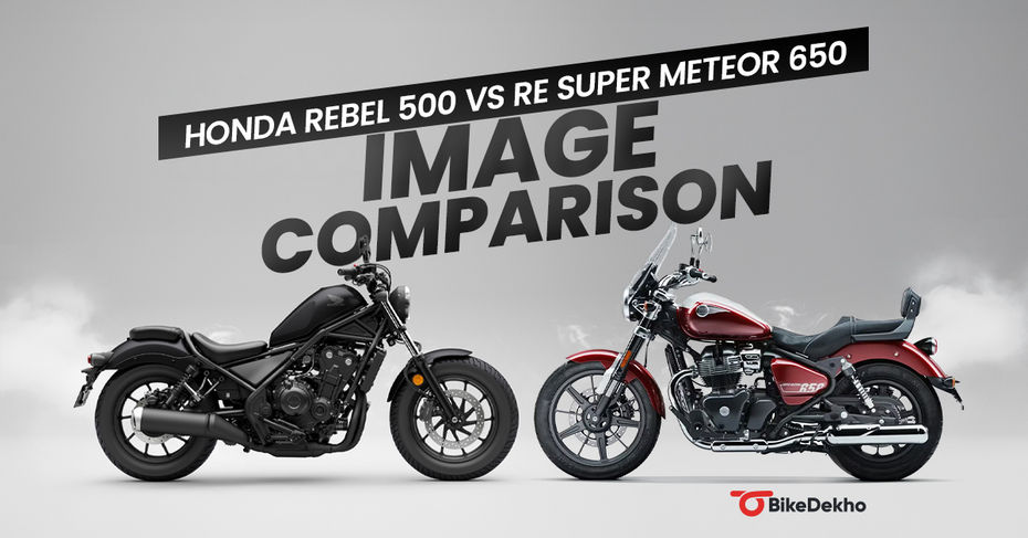 Honda Rebel 500 Vs Royal Enfield Super Meteor 650: Comparison Honda Rebel 500 Vs Royal Enfield Super Meteor 650: Comparison