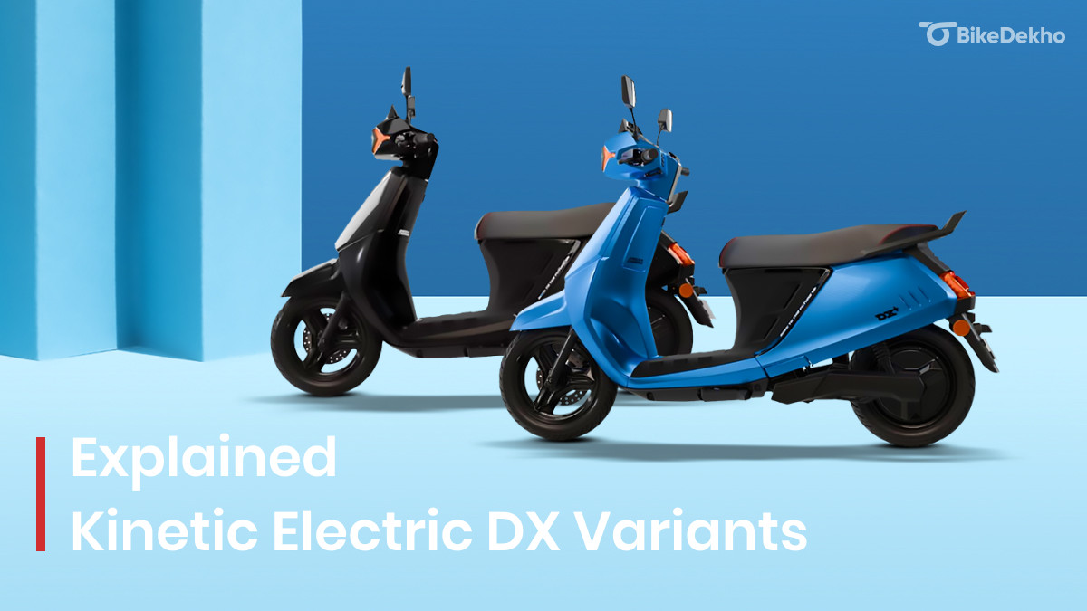 DX Electric Variants Explained DX And DX Plus BikeDekho