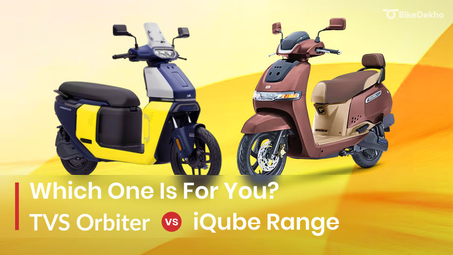 TVS Orbiter vs TVS iQube Which One For You