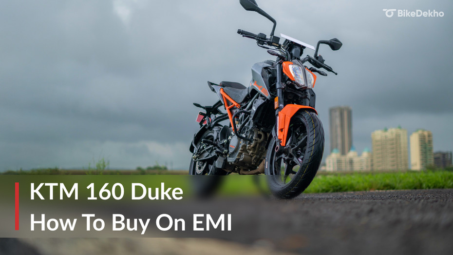 KTM 160 Duke How To Buy On EMI KTM 160 Duke How To Buy On EMI