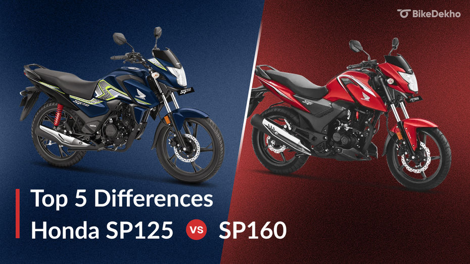 Honda SP125 vs Honda SP160 Top 5 Differences Honda SP125 vs Honda SP160 Top 5 Differences