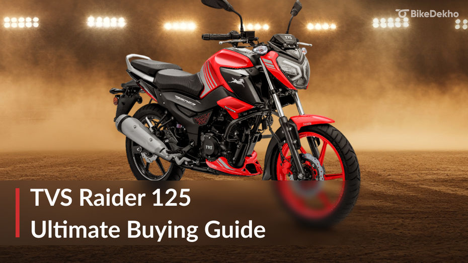 TVS Raider 125 The Ultimate Buying Guide TVS Raider 125 The Ultimate Buying Guide