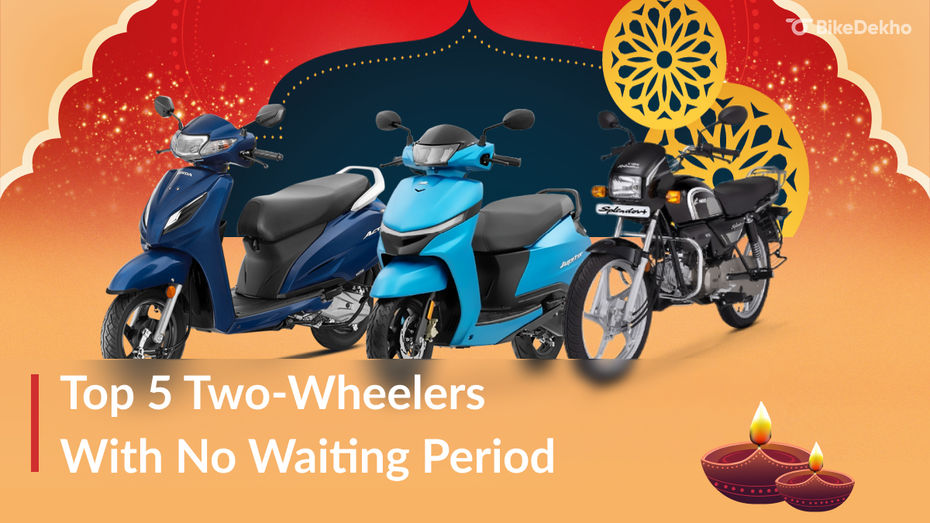 Top 5 Bikes With No Waiting Period. Hero Splendor Plus, Honda Activa, and Shine 125 Top 5 Bikes With No Waiting Period. Hero Splendor Plus, Honda Activa, and Shine 125
