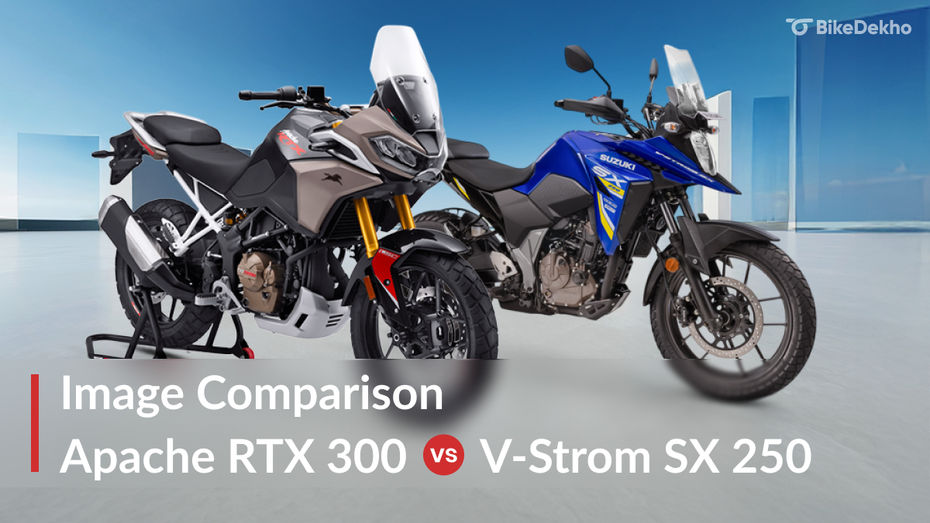 TVS Apache RTX 300 vs Suzuki V-Strom SX 250 TVS Apache RTX 300 vs Suzuki V-Strom SX 250