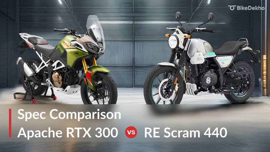TVS Apache RTX 300 Vs Royal Enfield Scram 440 TVS Apache RTX 300 Vs Royal Enfield Scram 440