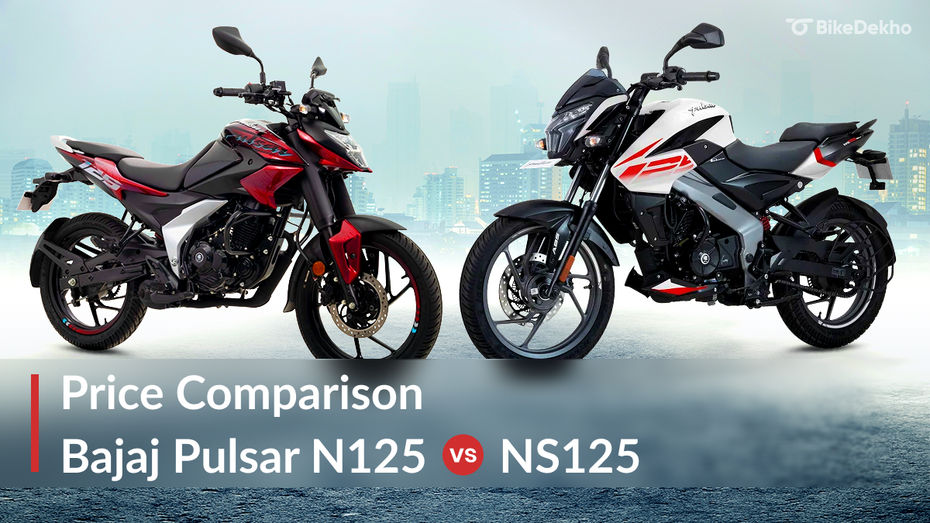 Bajaj Pulsar N125 vs NS125 Price Comparison Bajaj Pulsar N125 vs NS125 Price Comparison