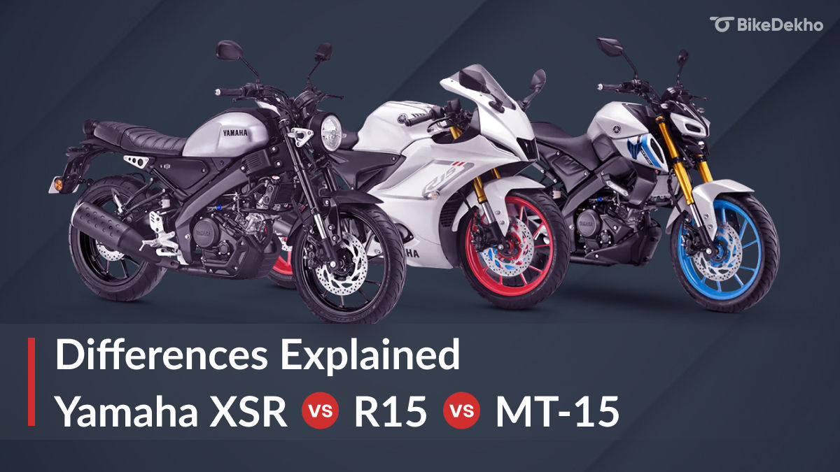 Yamaha XSR155 vs Yamaha MT-15 vs Yamaha R15 Differences Explained