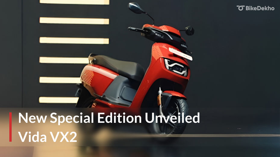 Vida VX2 Special Edition Unveiled, Likely To Be Launched In October! Vida VX2 Special Edition Unveiled, Likely To Be Launched In October!