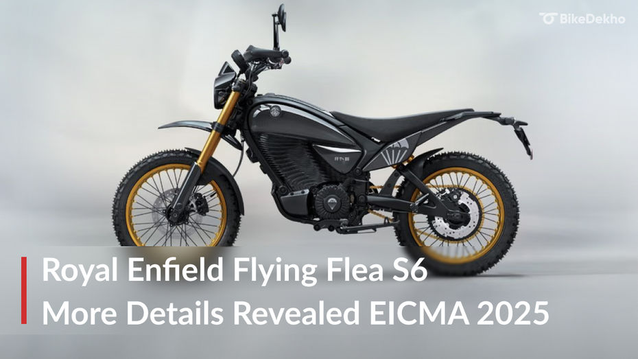 EICMA 2025: Royal Enfield Flying Flea S6: More Details Revealed EICMA 2025: Royal Enfield Flying Flea S6: More Details Revealed