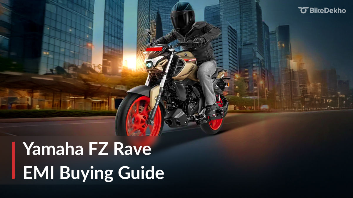 Fz Ravw Buying Yamaha FZ-Rave on EMI: Monthly Costs, Interest Rates, and More ...