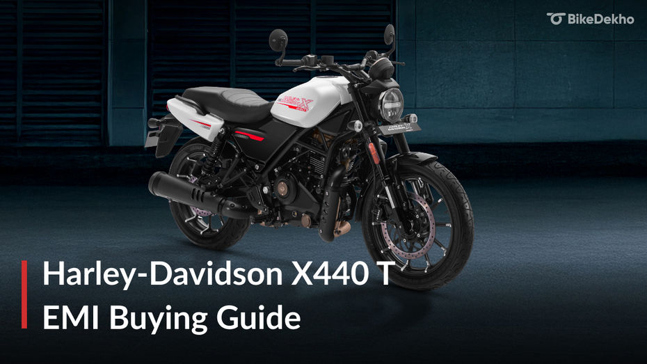Harley-Davidson X440 T How To Buy On EMI? Monthly EMI Cost, Interest Rate, And More