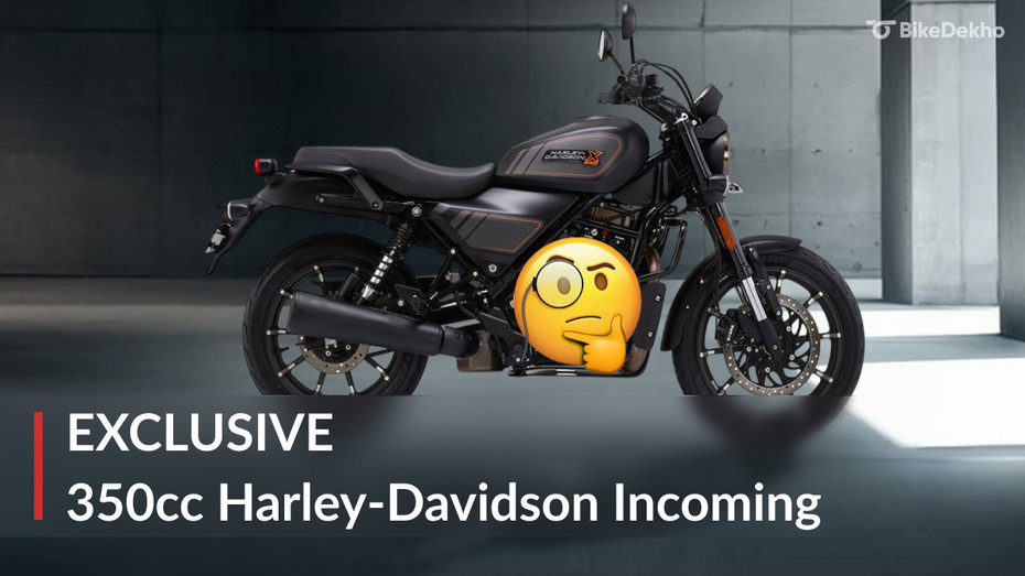 EXCLUSIVE: 350cc Harley-Davidson Bike India Launch Likely In 2026 EXCLUSIVE: 350cc Harley-Davidson Bike India Launch Likely In 2026