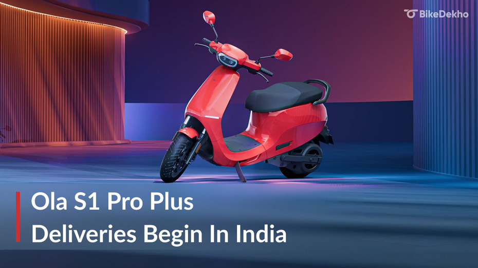Ola S1 Pro Plus Deliveries Begin In India Ola S1 Pro Plus Deliveries Begin In India