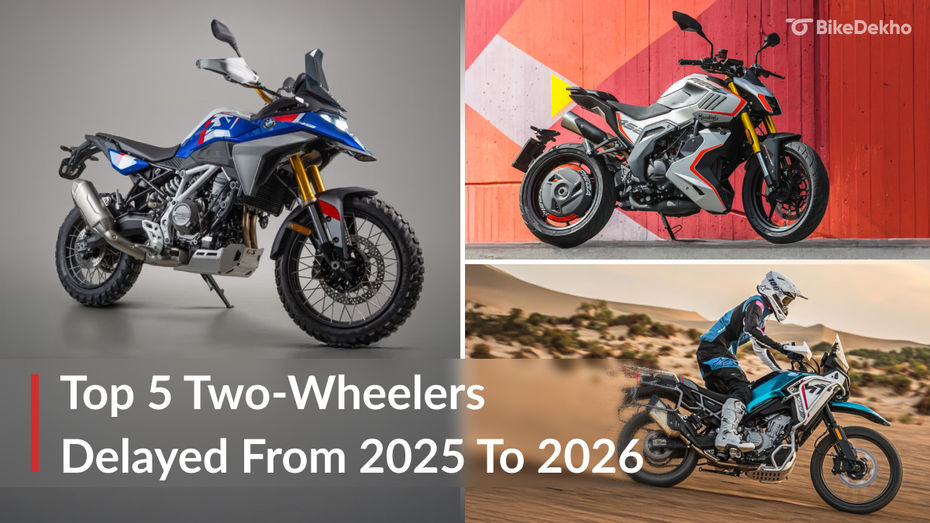 Top 5 Two-Wheelers Delayed From 2025 To 2026