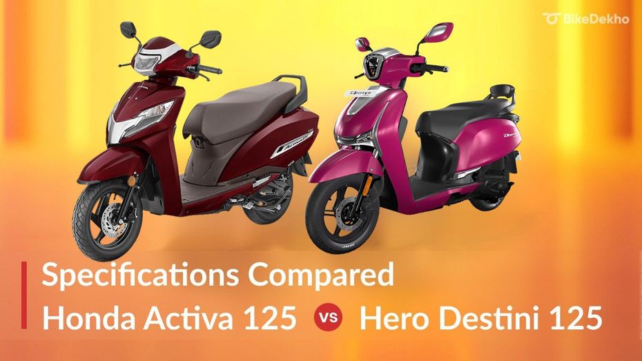 Honda Activa 125 vs Hero Destini 125 Specifications Compared