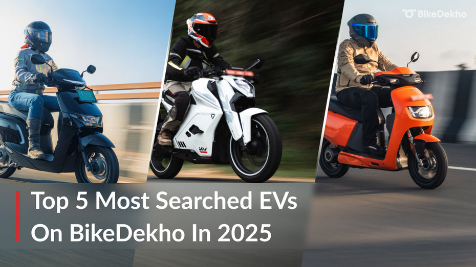 Top 5 Most Searched EVs On BikeDekho In 2025 Top 5 Most Searched EVs On BikeDekho In 2025