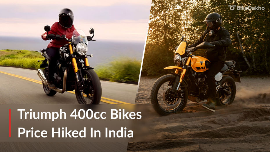 TriumphBikes Price Hiked In India: Speed T4, Speed 400, Scrambler 400 X, Thruxton 400 TriumphBikes Price Hiked In India: Speed T4, Speed 400, Scrambler 400 X, Thruxton 400