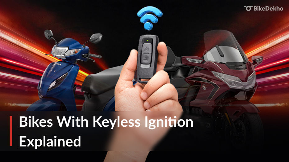 Bikes With Keyless Ignition Explained Bikes With Keyless Ignition Explained