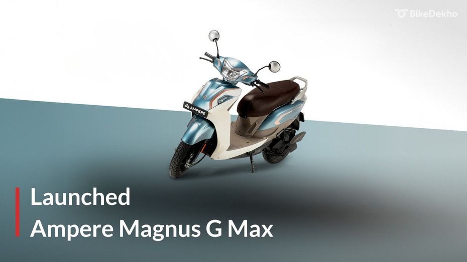 Ampere Magnus G Max Launched