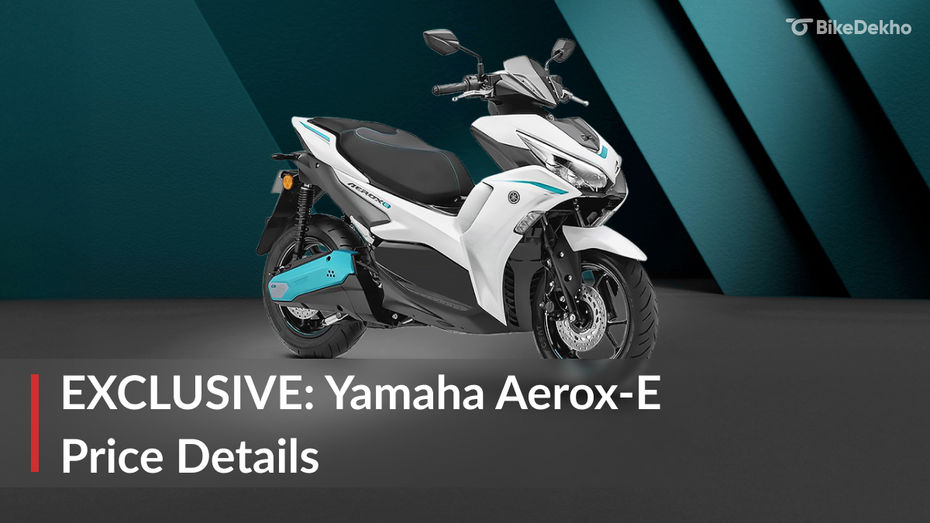 Yamaha Aerox-E Price Details