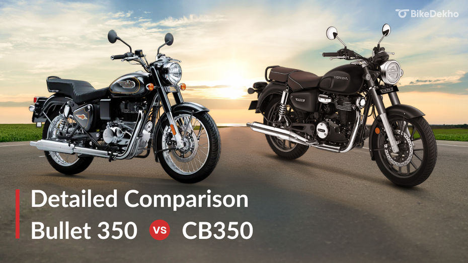 Royal Enfield Bullet 350 vs Honda CB350: Detailed Comparison Royal Enfield Bullet 350 vs Honda CB350: Detailed Comparison