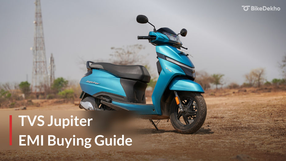 TVS Jupiter 110: EMI Buying Guide TVS Jupiter 110: EMI Buying Guide