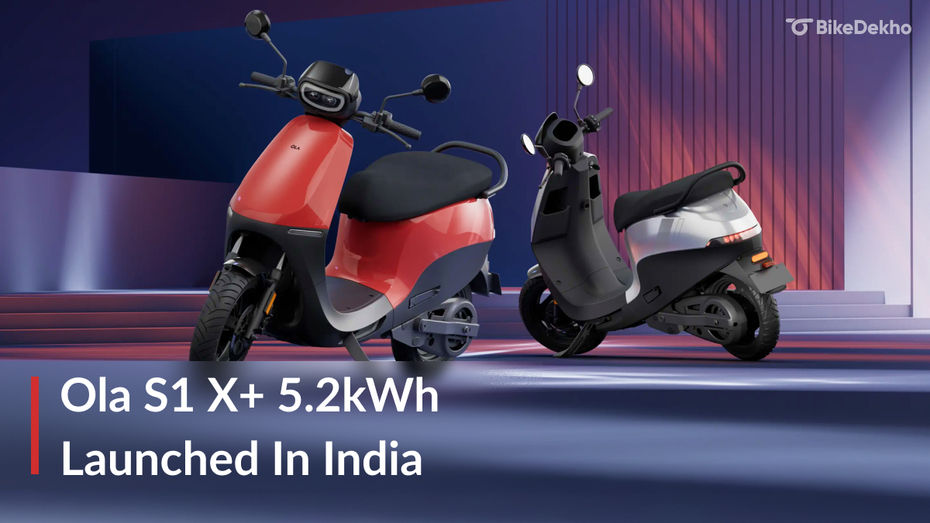 Ola S1 X+ 5.2kWh Launched
