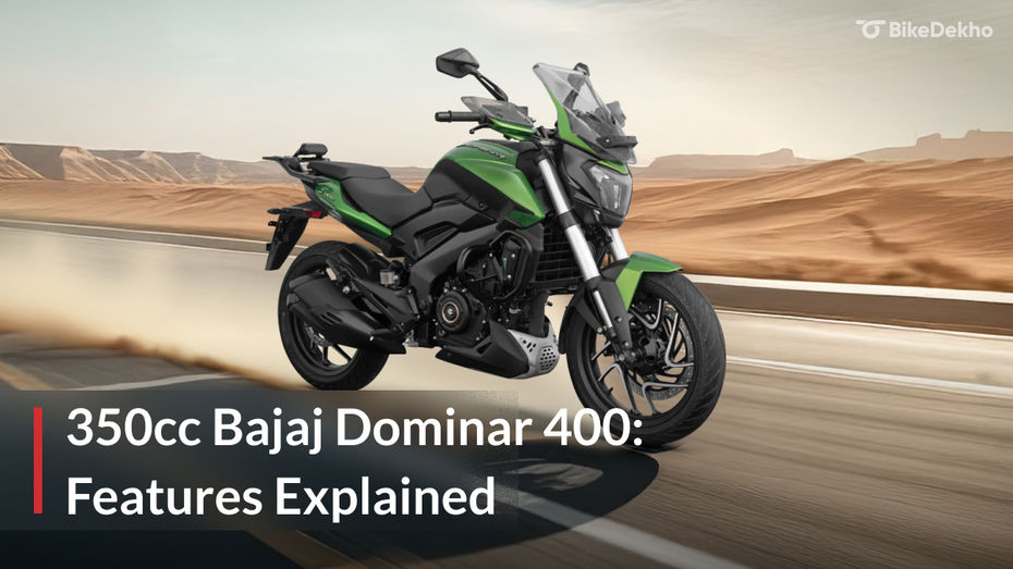 350cc Bajaj Dominar 400: Features Explained