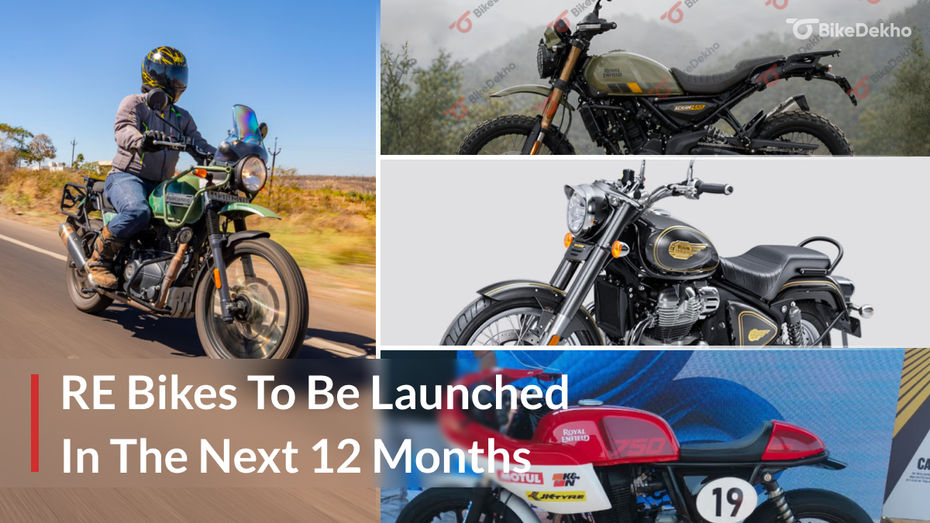 Royal Enfield Bikes To Be Launched In The Next 12 Months Royal Enfield Bikes To Be Launched In The Next 12 Months