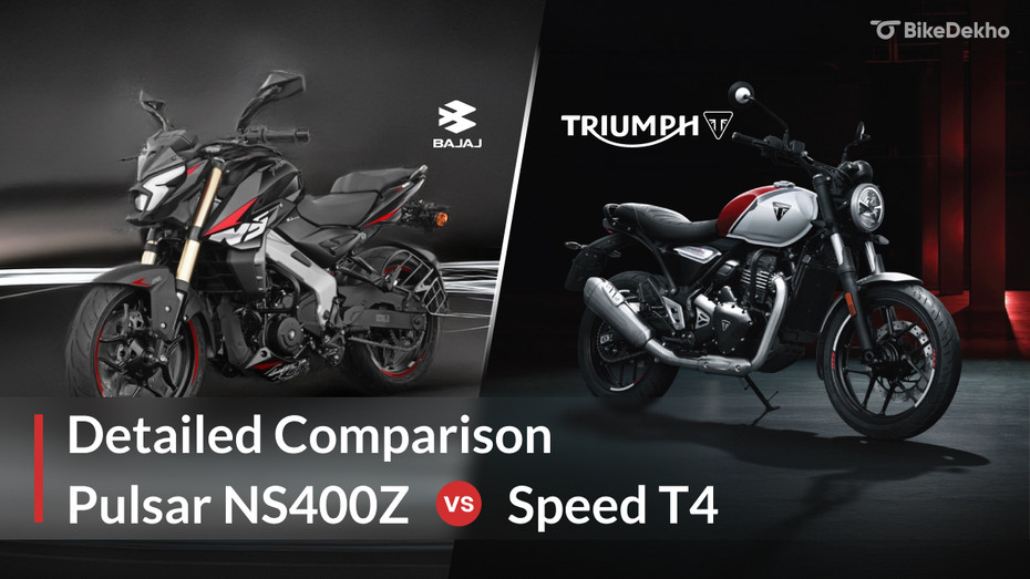 Bajaj Pulsar NS400Z vs Triumph Speed T4 Bajaj Pulsar NS400Z vs Triumph Speed T4