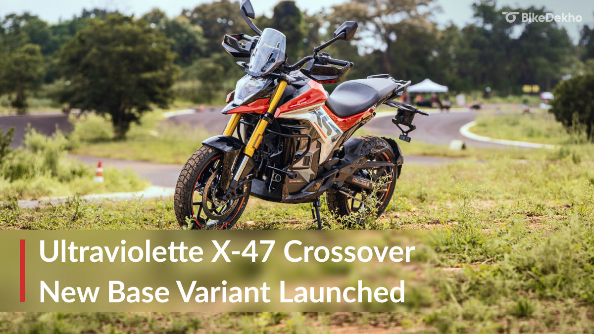 Ultraviolette X-47 Crossover: New Base Variant Launched | BikeDekho
