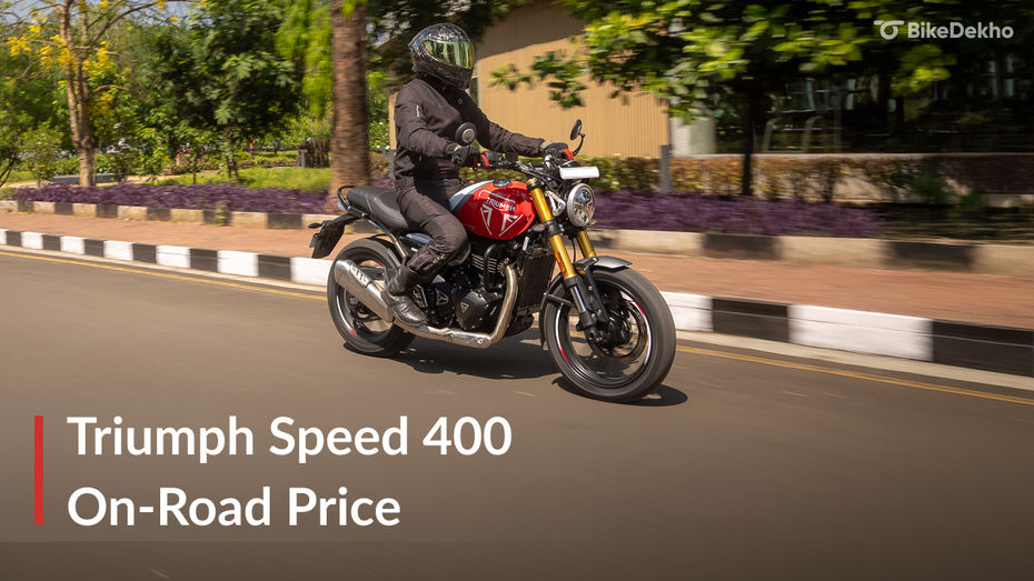 On-road Price Of The Triumph Speed 400 In Top 5 Cities In India 