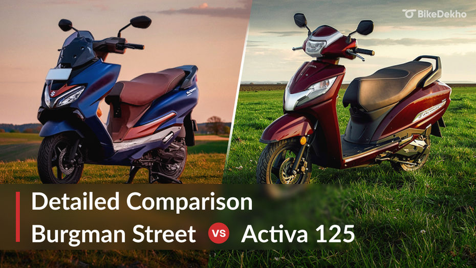 Suzuki Burgman Street vs Honda Activa 125: Suzuki Burgman Street vs Honda Activa 125: