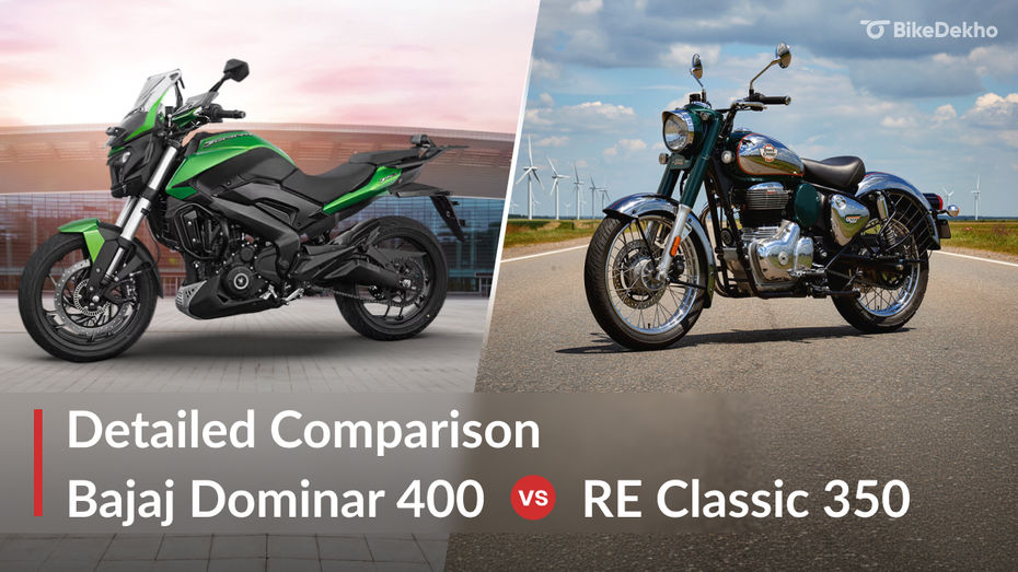 Bajaj Dominar 400 vs Royal Enfield Classic 350: Bajaj Dominar 400 vs Royal Enfield Classic 350: