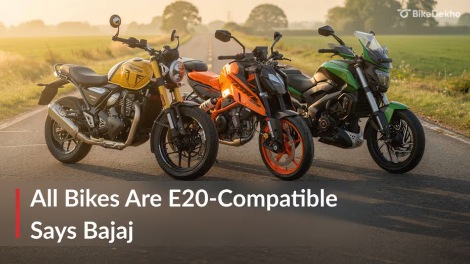 Bajaj Claims All Its Bikes Sold Over The Last 10 Years Are E20-Compatible Bajaj Claims All Its Bikes Sold Over The Last 10 Years Are E20-Compatible